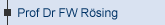 Pof Dr FW Rsing