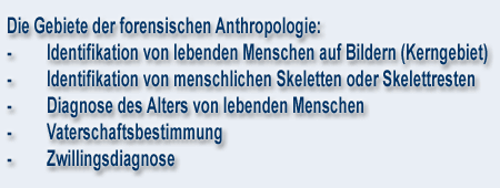 Die Gebiete der forensischen Anthropologie: